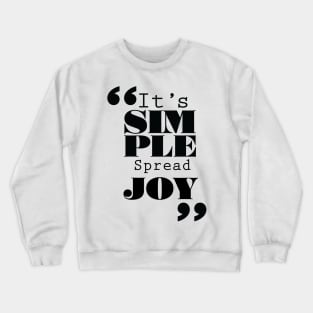 It's Simple: Spread Joy Crewneck Sweatshirt